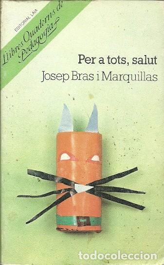 Libros: PER A TOTS SALUT JOSEP BRAS I MARQUILLAS - Foto 1