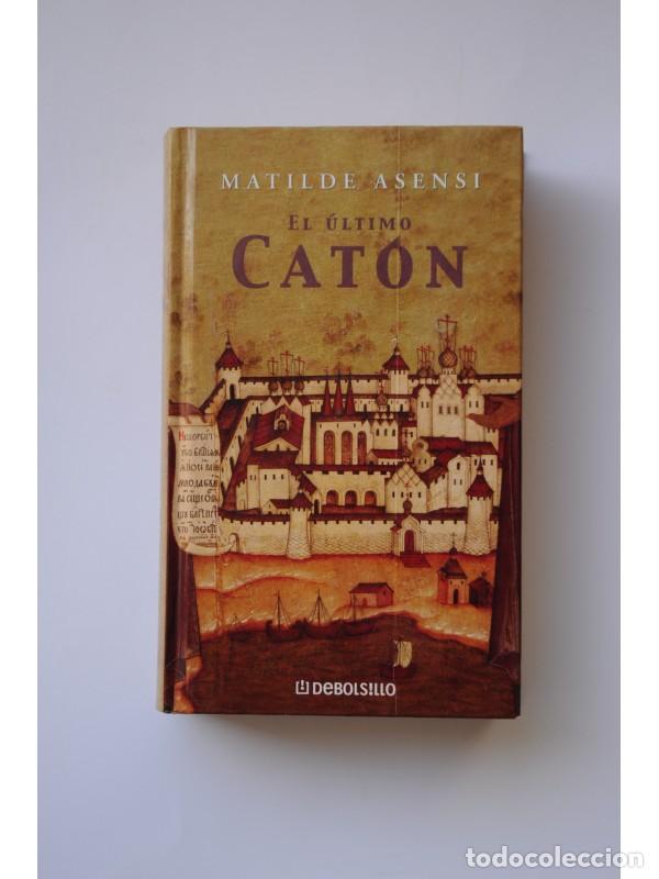 Libros: El &uacute;ltimo Cat&oacute;n - ASENSI, Matilde - Foto 1
