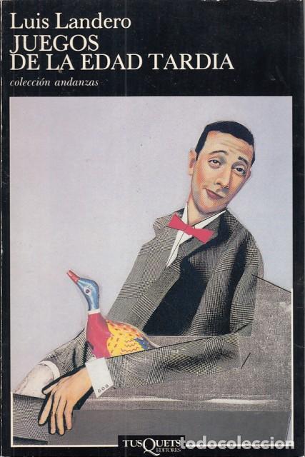 Libros: Juegos de la Edad Tard&iacute;a - Landero, Lu&iacute;s - Foto 1