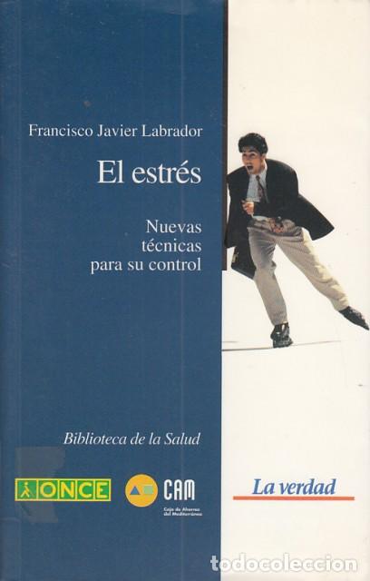 Libros: EL ESTR&Eacute;S. NUEVAS T&Eacute;CNICAS PARA SU CONTROL - LABRADOR, FRANCISCO JAVIER - Foto 1