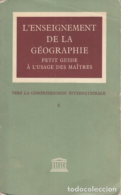 Libros: LENSEIGNEMENT DE LA G&Eacute;OGRAPHIE. PETIT GUIDE &Agrave; LUSAGE DES MA&Icirc;TRES - UNESCO - Foto 1