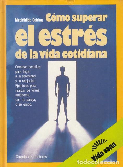 Libros: COMO SUPERAR EL ESTR&Eacute;S DE LA VIDA COTIDIANA - GAIRING, MECHTHILDE - Foto 1