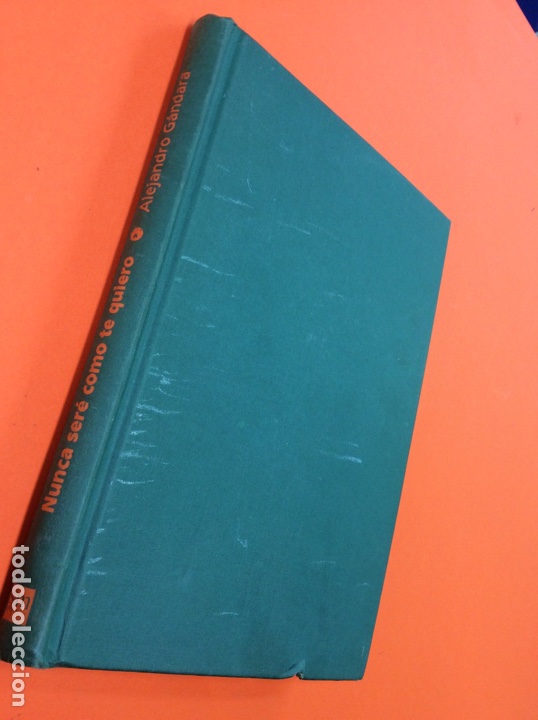 Libros: Nunca ser&eacute; como te quiero - Gran Angular - Alejandro Gandara - Foto 1