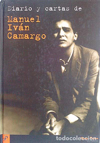 Libros: Diario y cartas de Manual Iv&aacute;n Camargo - Manuel Iv&aacute;n Camargo - Foto 1