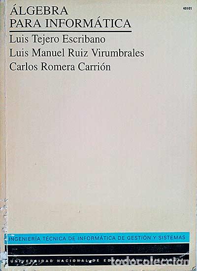 Libros: &Aacute;lgebra para inform&aacute;tica - Tejero; Ruiz Virumbrales; Carri&oacute;n - Foto 1