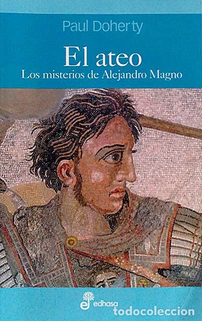 Libros: El ateo. Los misterios de Alejandro Magno - Doherty, P. C. - Foto 1