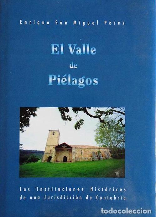 Libros: SAN MIGUEL P&Eacute;REZ, Enrique. - EL VALLE DE PI&Eacute;LAGOS. Las Instituciones hist&oacute;ricas de una Jurisdicci&oacute;n