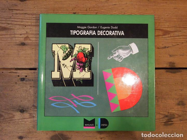 Libros: GORDON, Maggie y DOD, Eugenie. - TIPOGRAFIA DECORATIVA. - Foto 1