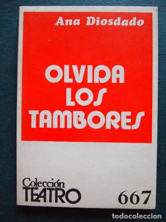 Libros: DIOSADO, Ana - OLVIDA LOS TAMBORES. Comedia en dos actos original de ... - Foto 1