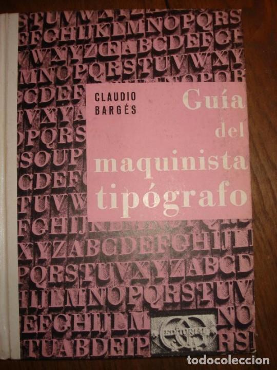 Libri di seconda mano: Barg&eacute;s, Claudio. - GUIA DEL MAQUINISTA TIPOGRAFO. Principios esenciales de la estampaci&oacute;n tipogr&aacute;fi
