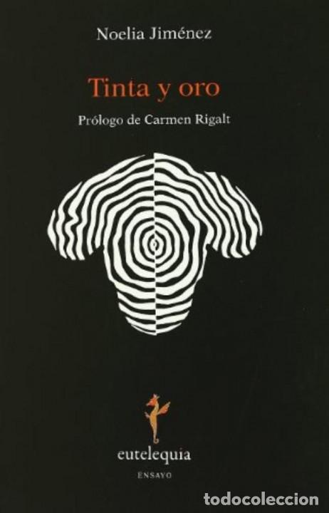 Libros: JIM&Eacute;NEZ, Noelia (Pr&oacute;logo de Carmen Rigalt) - TINTA Y ORO. - Foto 1