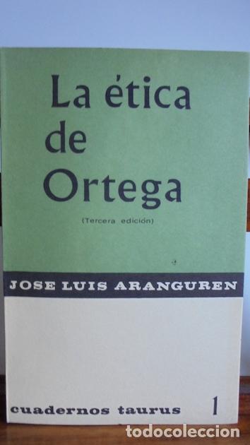 Libros: LA &Eacute;TICA DE ORTEGA - JOS&Eacute; LUIS ARANGUREN - Foto 1