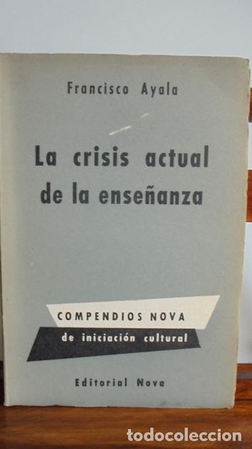 Libros: LA CRISIS ACTUAL DE LA ENSE&Ntilde;ANZA - FRANCISCO AYALA - Foto 1