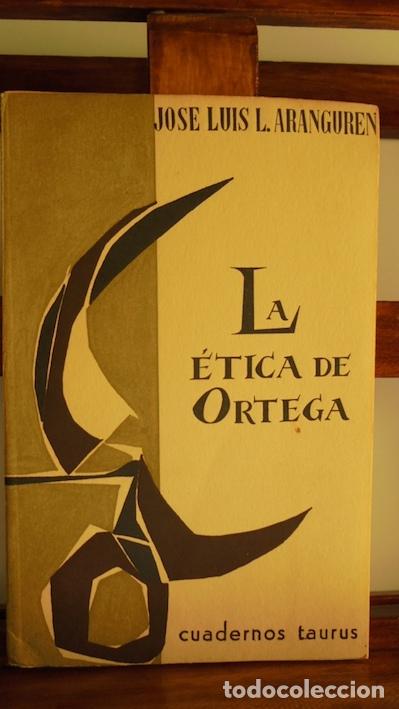 Libros: LA &Eacute;TICA DE ORTEGA - JOS&Eacute; LUIS ARANGUREN - Foto 1
