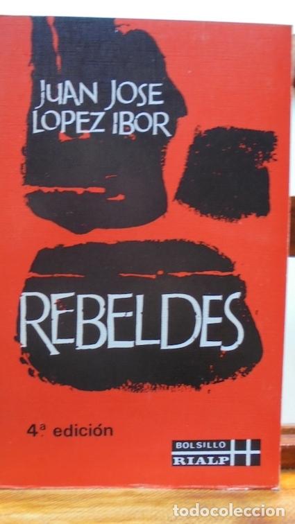 Libros: REBELDES - JUAN JOS&Eacute; L&Oacute;PEZ IBOR - Foto 1