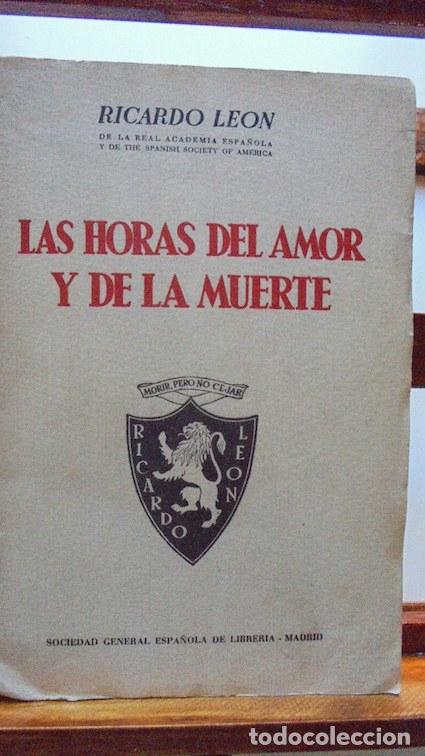 Libros: LAS HORAS DEL AMOR Y DE LA MUERTE - RICARDO LE&Oacute;N - Foto 1