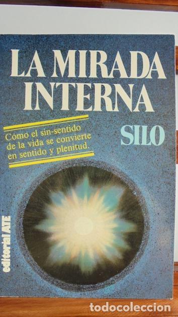 Libros: LA MIRADA INTERNA. C&oacute;mo el sin-sentido de la vida se convierte en sentido y plenitud - SILO - Foto 1