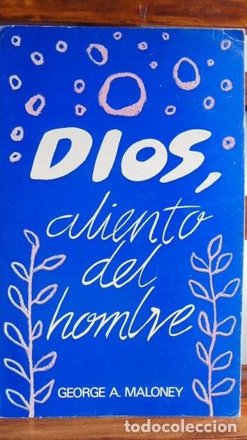 Libros: DIOS ALIENTO DEL HOMBRE - GEORGE A. MALONEY - Foto 1