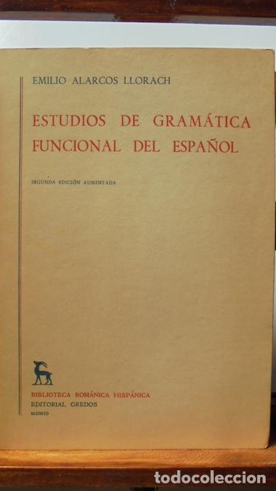 Libros: ESTUDIOS DE GRAM&Aacute;TICA FUNCIONAL DEL ESPA&Ntilde;OL - EMILIO ALARCOS LLORACH - Foto 1