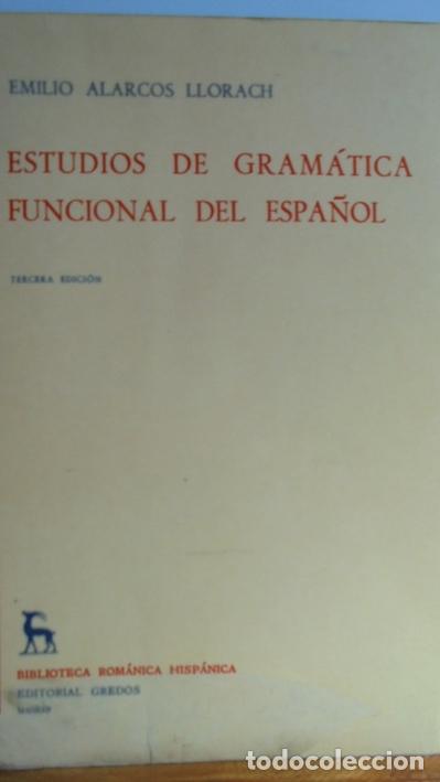 Libros: ESTUDIOS DE GRAM&Aacute;TICA FUNCIONAL DEL ESPA&Ntilde;OL - EMILIO ALARCOS LLORACH - Foto 1