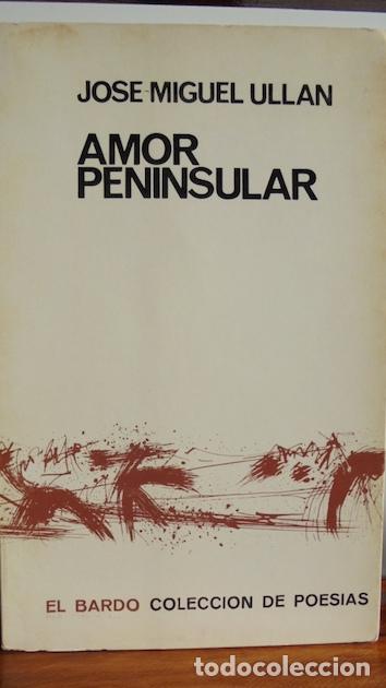 Libros: AMOR PENINSULAR - JOS&Eacute; MIGUEL ULL&Aacute;N - Foto 1