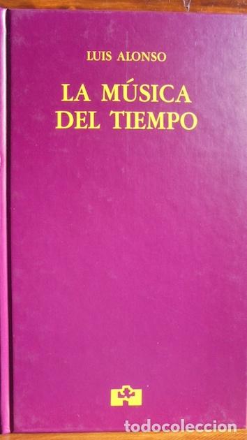 Libros: LA M&Uacute;SICA DEL TIEMPO - LUIS ALONSO - Foto 1