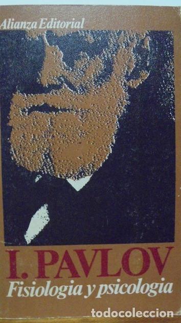 Libros: FISIOLOG&Iacute;A Y PSICOLOG&Iacute;A - IV&Aacute;N PAVLOV - Foto 1