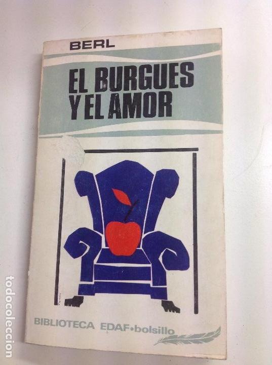 Libros: El burgu&eacute;s y el amor Berl 1973 - Foto 1