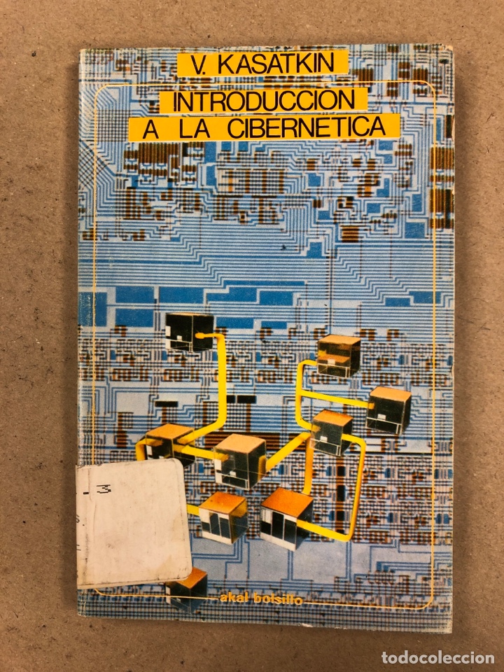 Libros: INTRODUCCI&Oacute;N A LA CIBERN&Eacute;TICA. V. KASATKIN. AKAL EDITOR 1981. - Foto 1