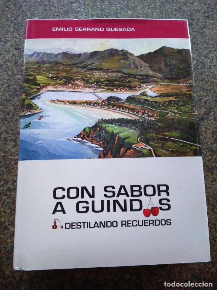 Libros: CON SABOR A GUUINDAS -- DESTILANDO RECUERDOS -- EMILIO SERRANO QUESADA -- 2007 -- - Foto 1
