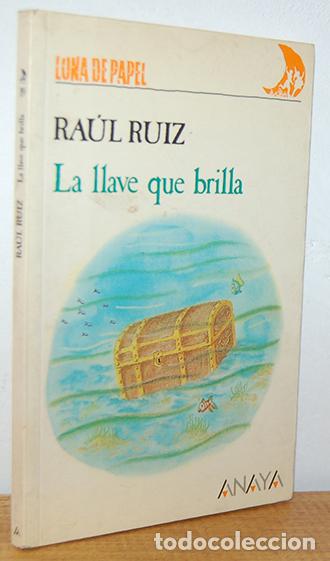 Libros: LA LLAVE QUE BRILLA - RA&Uacute;L RUIZ - Foto 1