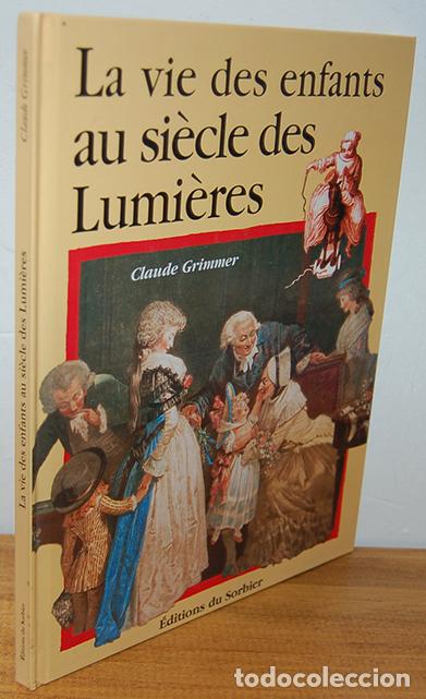 Livres: LA VIE DES ENFANTS AU SI&Egrave;CLE DES LUMI&Egrave;RES - CLAUDE GRIMMER