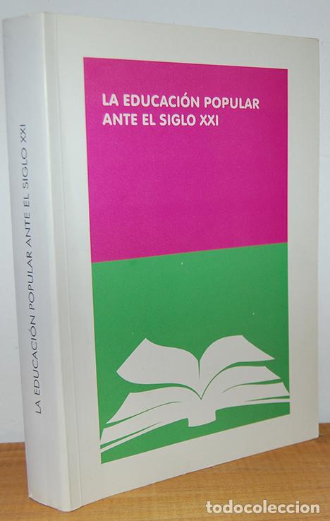 B&uuml;cher: LA EDUCACI&Oacute;N POPULAR ANTE EL SIGLO XXI - VV.AA. / Coordinadores de la edici&oacute;n:Rosario Andreu Abrio,