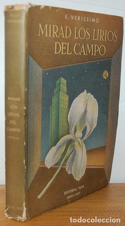 Libros: MIRAD LOS LIRIOS DEL CAMPO - ERICO VERISSIMO - Foto 1