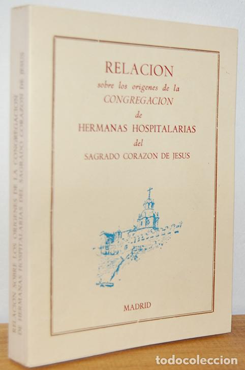 Libros: RELACI&Oacute;N sobre los or&iacute;genes de la CONGREGACI&Oacute;N de HERMANAS HOSPITALARIAS del Sagrado Coraz&oacute;n de Jes&uacute;