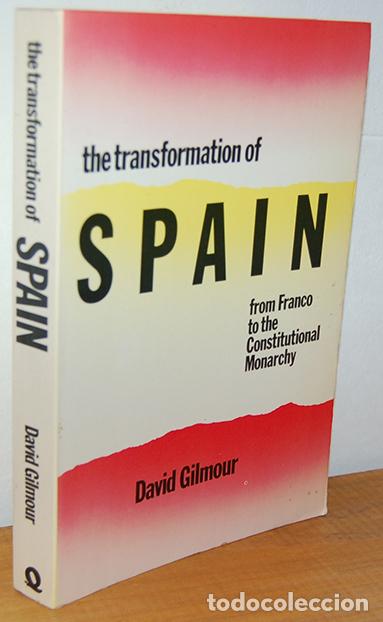 Libros: THE TRANSFORMATION OF SPAIN from Franco to the Constitutional Monarchy - DAVID GILMOUR - Foto 1