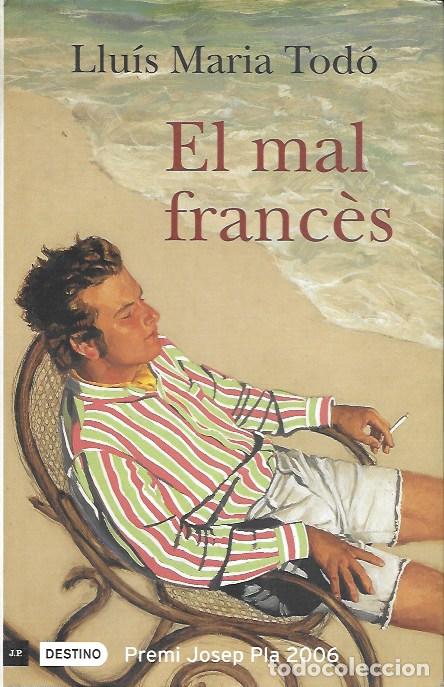 Libros: El mal franc&eacute;s. Lluis Maria Tod&oacute;. Destino, 2006 - Foto 1