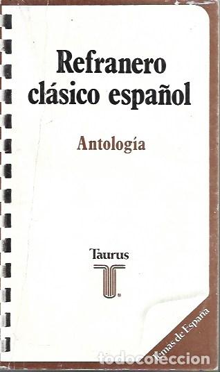 Libros: Refranero cl&aacute;sico espa&ntilde;ol. Antolog&iacute;a. Taurus, 1979 - Foto 1