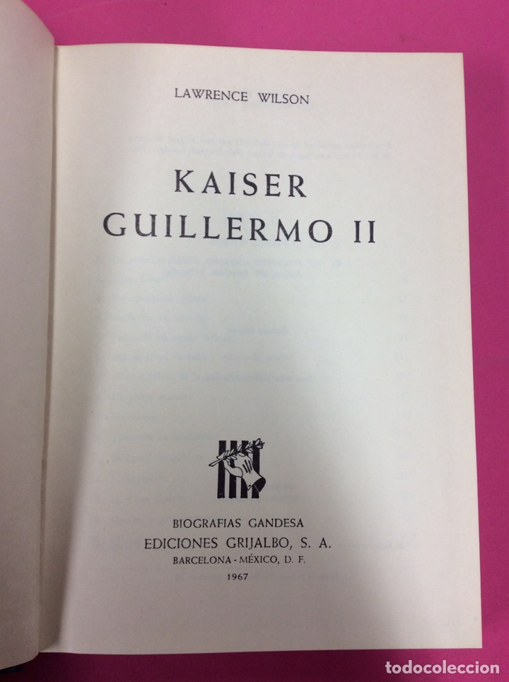 Libros: Kaiser Guillermo 2 - Lawrence Wilson - Ediciones Grijalbo - Foto 1