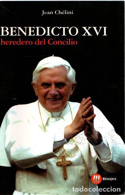 Libros: Benedicto XVI. Heredero del Concilio - Ch&eacute;lini, Jean - Foto 1