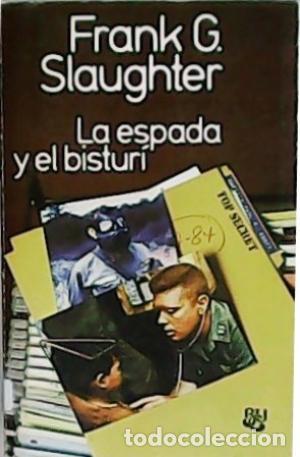 Libros: LA ESPADA Y EL BISTUR&Iacute; - Slaughter,Frank G. - Foto 1