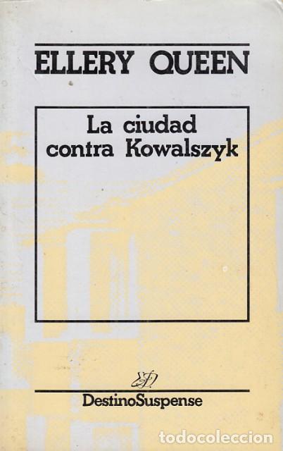 Libros: LA CIUDAD CONTRA KOWALSZYK - QUEEN, ELLERY - Foto 1