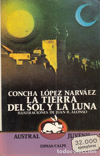 Libros: LA TIERRA DEL SOL Y LA LUNA - L&Oacute;PEZ NARV&Aacute;EZ, CONCHA - Foto 1