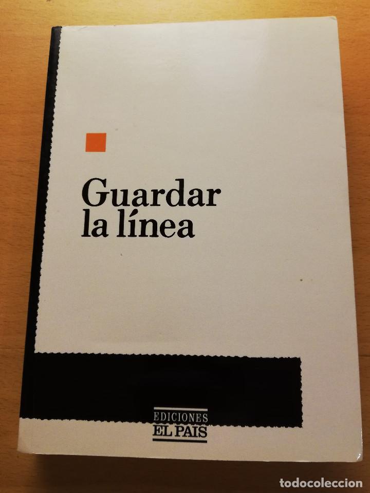 Libros: GUARDAR LA L&Iacute;NEA. PR&Oacute;LOGO DE JUAN LUIS CEBRI&Aacute;N (EDICIONES EL PAIS) - Foto 1