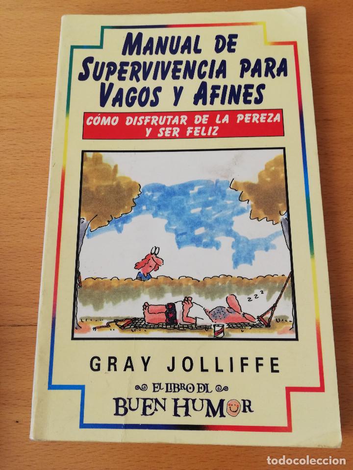 Libros: MANUAL DE SUPERVIVENCIA PARA VAGOS Y AFINES. C&Oacute;MO DISFRUTAR DE LA PEREZA Y SER FELIZ (GRAY JOLLIFFE)