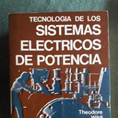 Libros: TECNOLOGÍA DE LOS SISTEMAS ELECTRICOS DE POTENCIA / THEODORE WILDI / EDI. HISPANO EUROPEA / 1ª EDIC