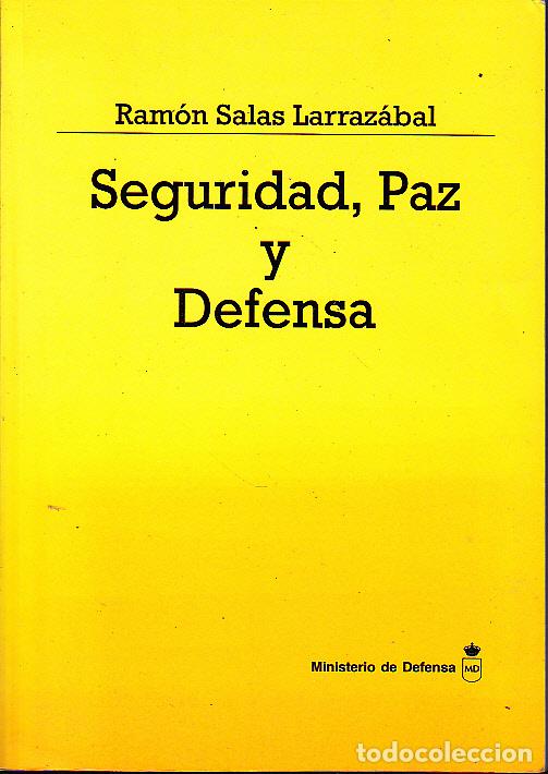Libros: SEGURIDAD, PAZ Y DEFENSA. - SALAS LARRAZABAL, Ram&oacute;n. - Foto 1