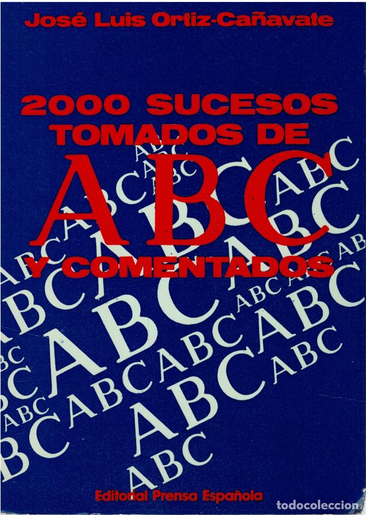 Libros: 2000 sucesos tomados de ABC y comentados - Jose Luis Ortiz-Canavate - Foto 1