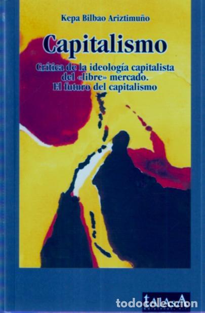 Libros: Capitalismo - Bilbao Ariztimu&ntilde;o, Kepa - Foto 1