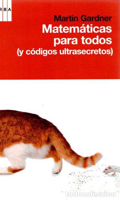 Libros: Matem&aacute;ticas para todos (y c&oacute;digos ultrasecretos) - Gardner, Martin - Foto 1
